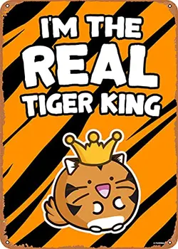 Я Настоящий Король Тигров Винтажный Металлический знак с патентованными художественными принтами в стиле Ретро Подарок 8x12 дюймов